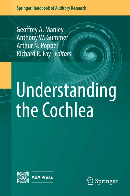 Understanding the Cochlea: 62 (Springer Handbook of Auditory Research, 62)