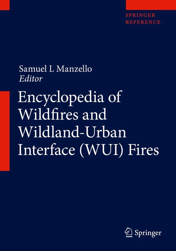 Encyclopedia of Wildfires and Wildland-Urban Interface (WUI) Fires