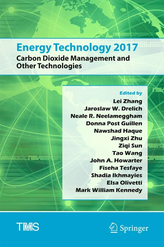 Energy Technology 2017: Carbon Dioxide Management and Other Technologies (The Minerals, Metals & Materials Series)
