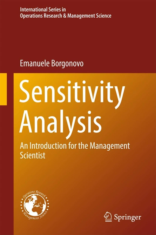 Sensitivity Analysis: An Introduction for the Management Scientist: 251 (International Series in Operations Research & Management Science, 251)