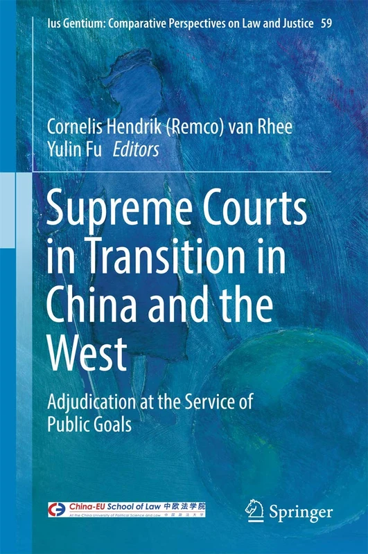 Supreme Courts in Transition in China and the West: Adjudication at the Service of Public Goals: 59 (Ius Gentium: Comparative Perspectives on Law and Justice, 59) - Image 1