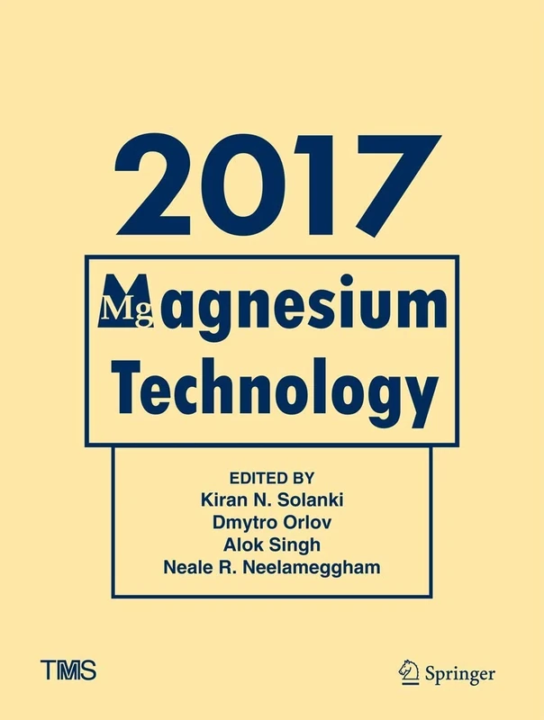 Magnesium Technology 2017 (The Minerals, Metals & Materials Series)