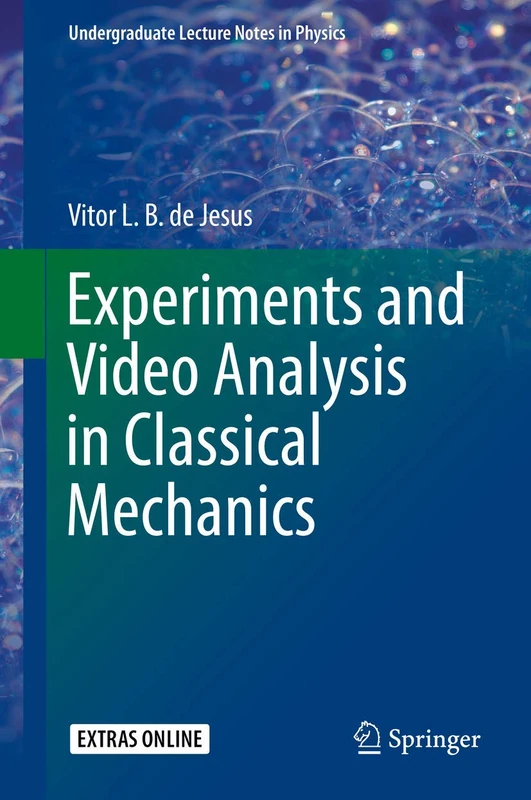 Experiments and Video Analysis in Classical Mechanics (Undergraduate Lecture Notes in Physics)