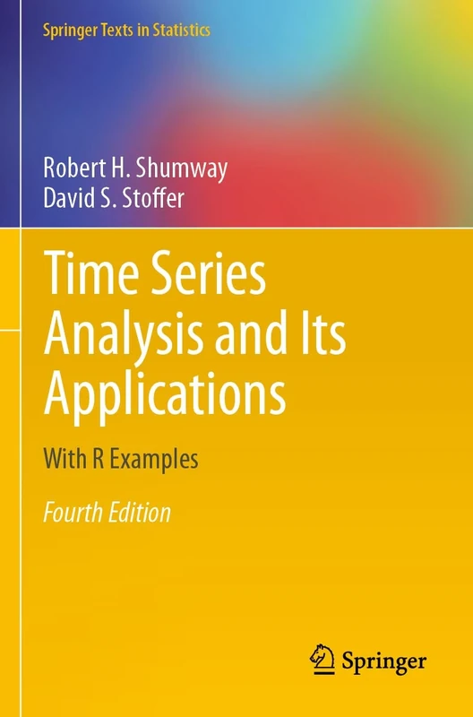 Time Series Analysis and Its Applications: With R Examples (Springer Texts in Statistics)