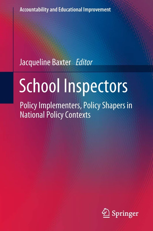 School Inspectors: Policy Implementers, Policy Shapers in National Policy Contexts (Accountability and Educational Improvement) - Image 1