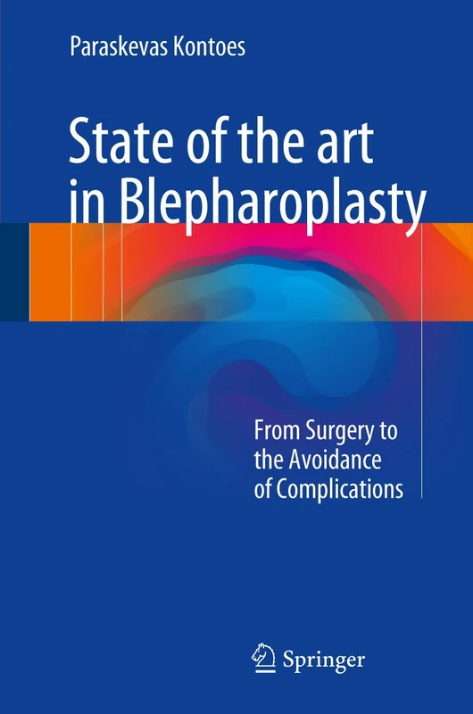 State of the art in Blepharoplasty: From Surgery to the Avoidance of Complications