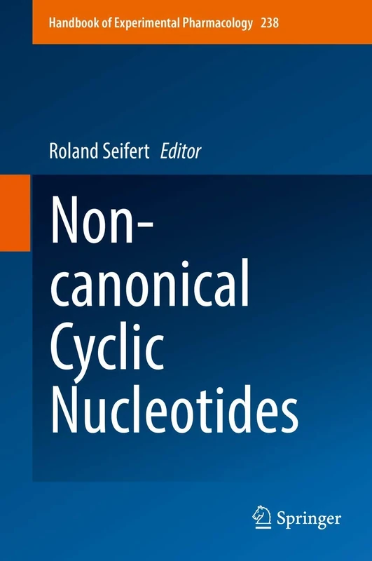 Non-canonical Cyclic Nucleotides: 238 (Handbook of Experimental Pharmacology, 238)