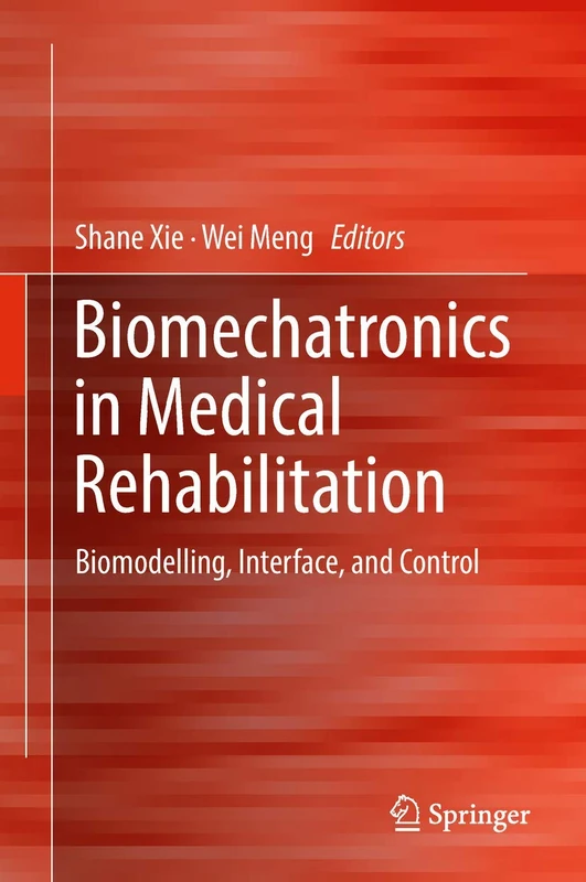 Biomechatronics in Medical Rehabilitation: Biomodelling, Interface, and Control