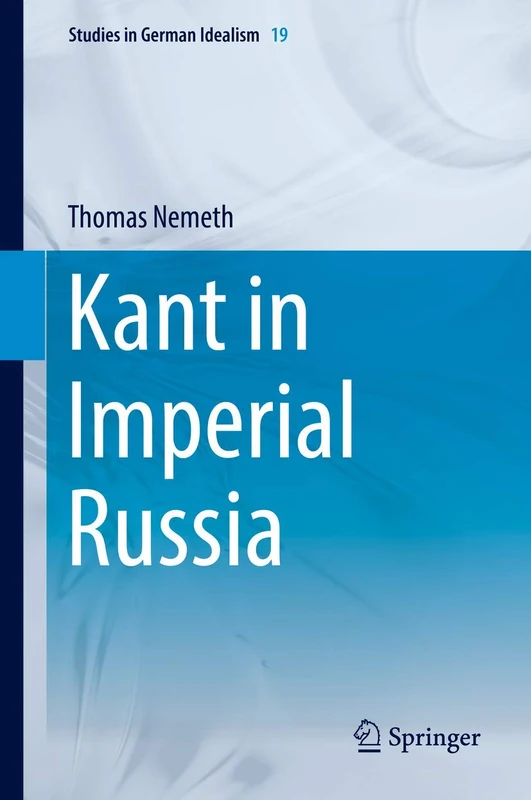 Kant in Imperial Russia: 19 (Studies in German Idealism, 19)