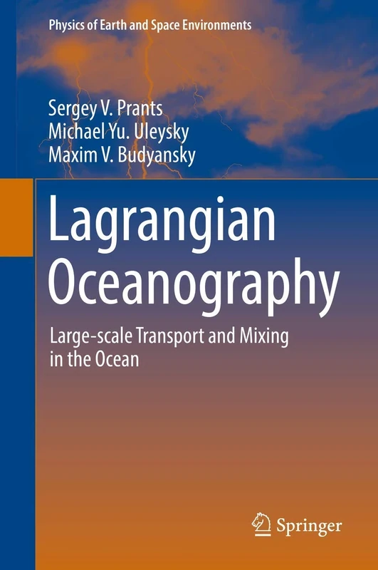Lagrangian Oceanography: Large-scale Transport and Mixing in the Ocean (Physics of Earth and Space Environments)