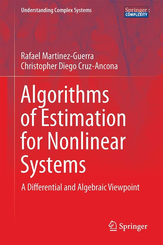 Algorithms of Estimation for Nonlinear Systems: A Differential and Algebraic Viewpoint (Understanding Complex Systems)
