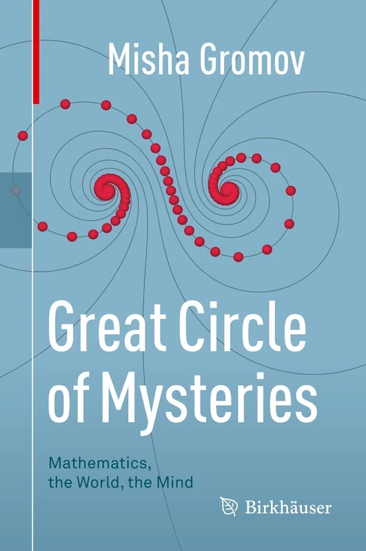 Great Circle of Mysteries: Mathematics, the World, the Mind
