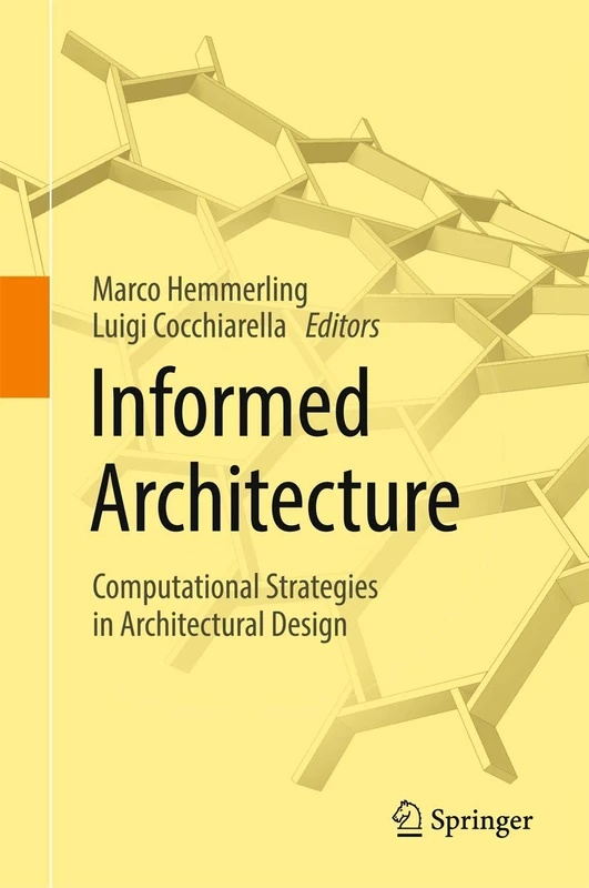 Informed Architecture: Computational Strategies in Architectural Design