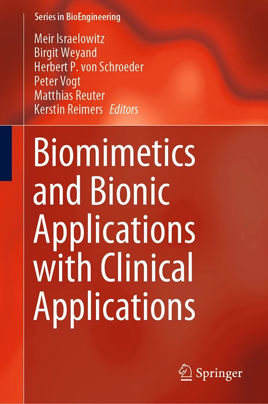 Biomimetics and Bionic Applications with Clinical Applications (Series in BioEngineering)