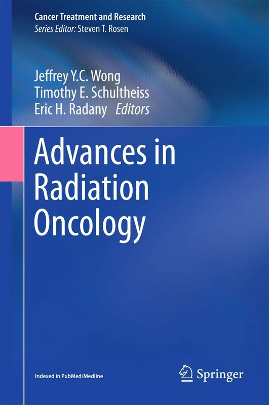 Advances in Radiation Oncology: 172 (Cancer Treatment and Research, 172)