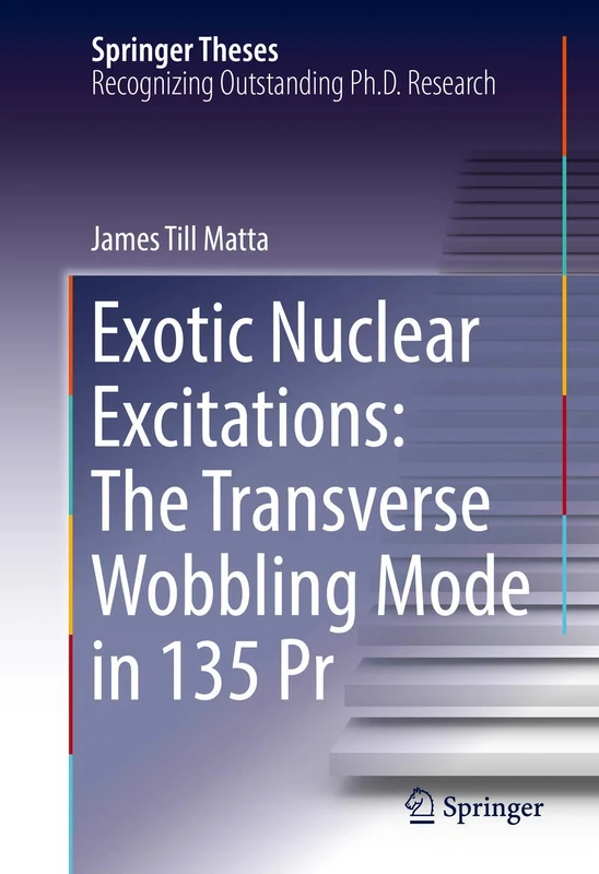 Exotic Nuclear Excitations: The Transverse Wobbling Mode in 135 Pr (Springer Theses)