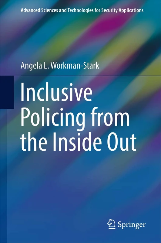 Inclusive Policing from the Inside Out (Advanced Sciences and Technologies for Security Applications)