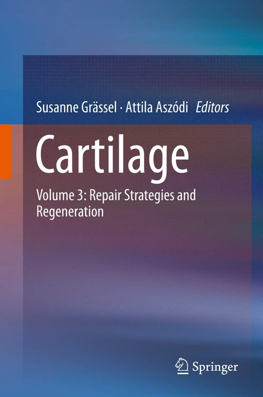 Springer Cartilage Volume 3: Repair Strategies and Regeneration