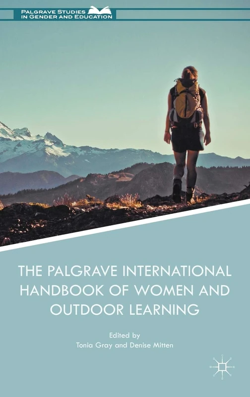 The Palgrave International Handbook of Women and Outdoor Learning (Palgrave Studies in Gender and Education)