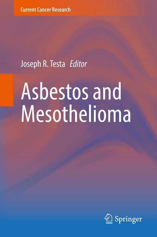 Springer - Asbestos and Mesothelioma (Current Cancer Research)