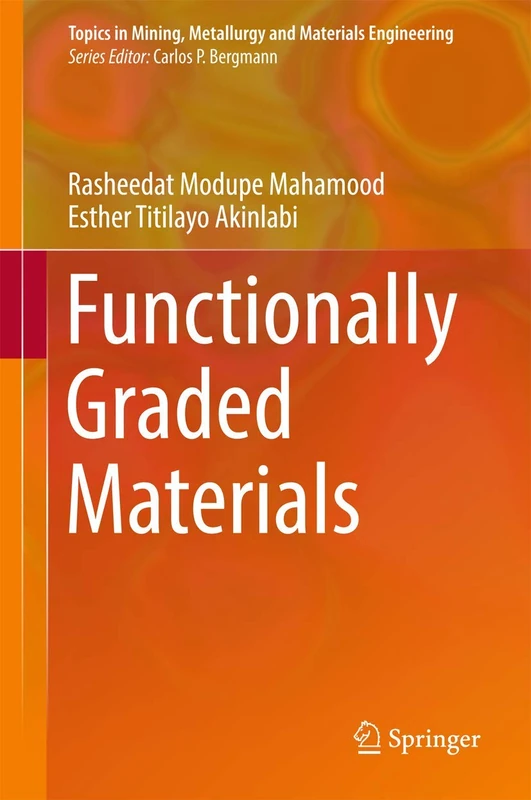 Functionally Graded Materials (Topics in Mining, Metallurgy and Materials Engineering) - Image 1