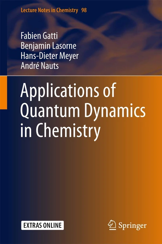 Applications of Quantum Dynamics in Chemistry: 98 (Lecture Notes in Chemistry, 98)