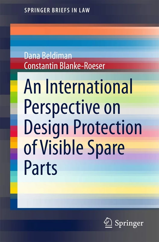 An International Perspective on Design Protection of Visible Spare Parts (SpringerBriefs in Law) - Image 1