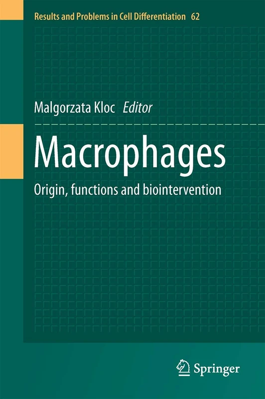Macrophages: Origin, Functions and Biointervention: 62 (Results and Problems in Cell Differentiation, 62)
