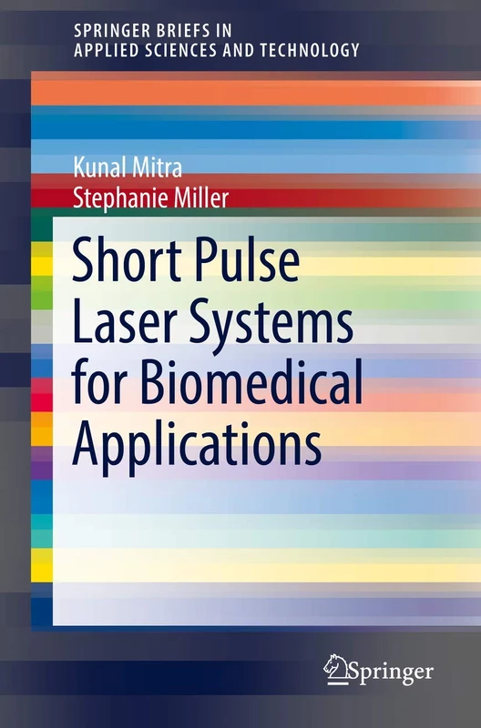 Short Pulse Laser Systems for Biomedical Applications (SpringerBriefs in Applied Sciences and Technology)