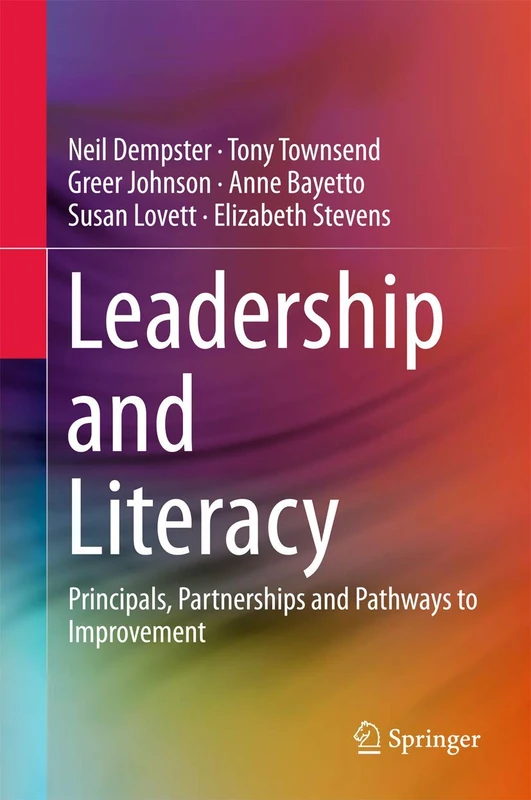 Leadership and Literacy: Principals, Partnerships and Pathways to Improvement