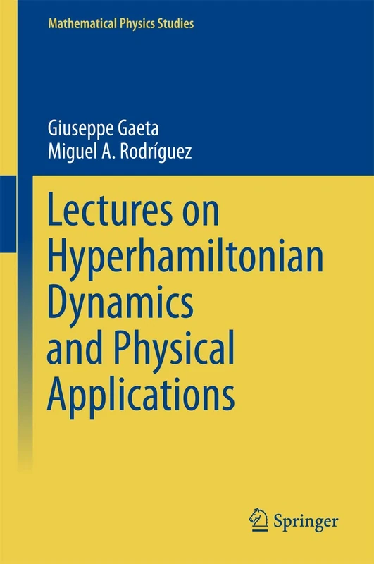 Lectures on Hyperhamiltonian Dynamics and Physical Applications (Mathematical Physics Studies)