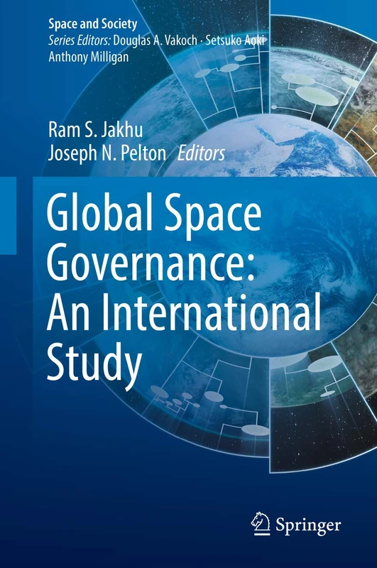 Global Space Governance: An International Study (Space and Society)