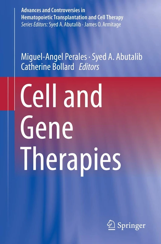 Cell and Gene Therapies (Advances and Controversies in Hematopoietic Transplantation and Cell Therapy)