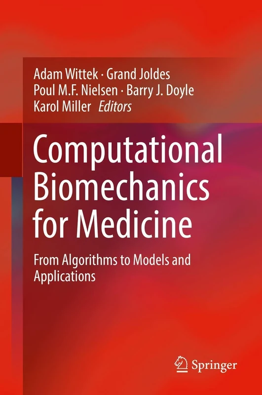 Computational Biomechanics for Medicine: From Algorithms to Models and Applications