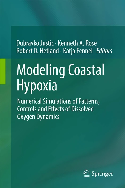 Modeling Coastal Hypoxia: Numerical Simulations of Patterns, Controls and Effects of Dissolved Oxygen Dynamics