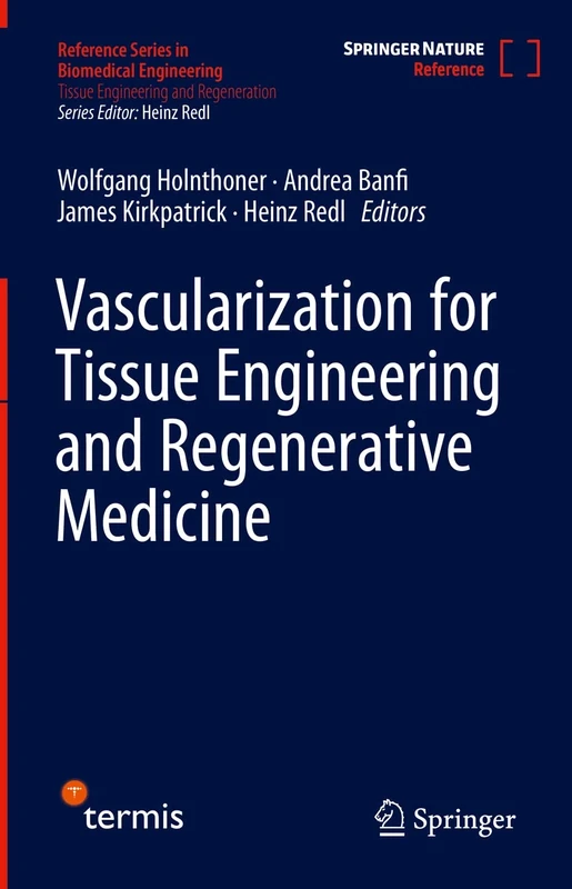 Vascularization for Tissue Engineering and Regenerative Medicine (Reference Series in Biomedical Engineering)