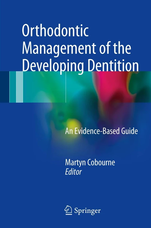 Orthodontic Management of the Developing Dentition: An Evidence-Based Guide - Image 1