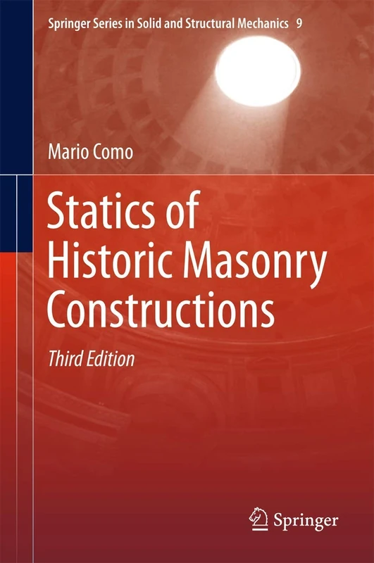 Statics of Historic Masonry Constructions: 3rd edition: 9 (Springer Series in Solid and Structural Mechanics, 9)