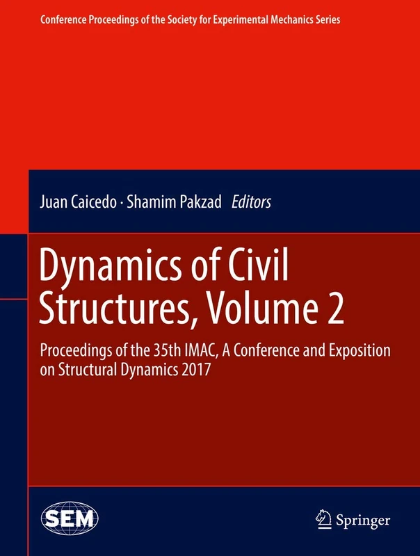 Dynamics of Civil Structures, Volume 2: Proceedings of the 35th IMAC, A Conference and Exposition on Structural Dynamics 2017 (Conference Proceedings of the Society for Experimental Mechanics Series)