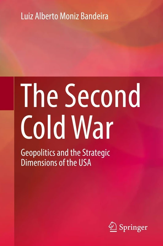 The Second Cold War: Geopolitics and the Strategic Dimensions of the USA