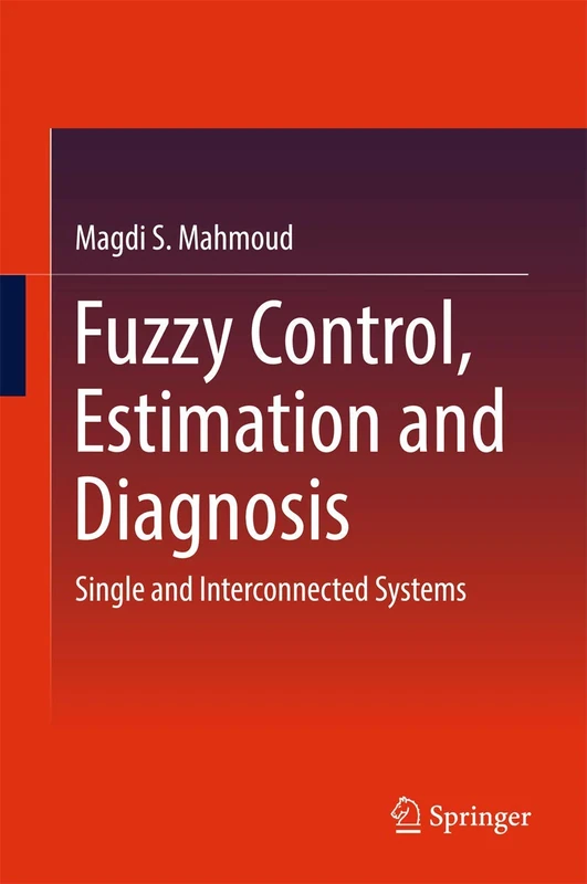 Fuzzy Control, Estimation and Diagnosis: Single and Interconnected Systems