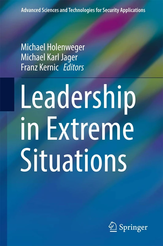 Leadership in Extreme Situations (Advanced Sciences and Technologies for Security Applications)