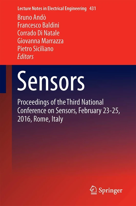 Sensors: Proceedings of the Third National Conference on Sensors, February 23-25, 2016, Rome, Italy: 431 (Lecture Notes in Electrical Engineering, 431)