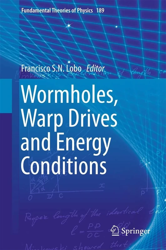 Wormholes, Warp Drives and Energy Conditions: 189 (Fundamental Theories of Physics, 189)