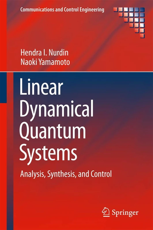 Linear Dynamical Quantum Systems: Analysis, Synthesis, and Control (Communications and Control Engineering)