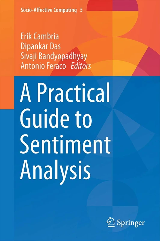 A Practical Guide to Sentiment Analysis: 5 (Socio-Affective Computing, 5)