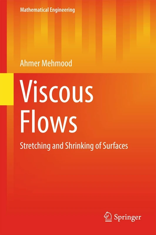 Viscous Flows: Stretching and Shrinking of Surfaces (Mathematical Engineering)