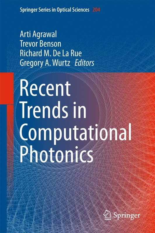 Recent Trends in Computational Photonics: 204 (Springer Series in Optical Sciences, 204)