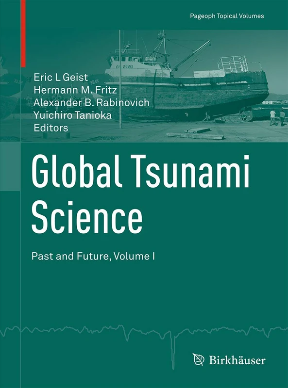 Global Tsunami Science: Past and Future, Volume I: 1 (Pageoph Topical Volumes)