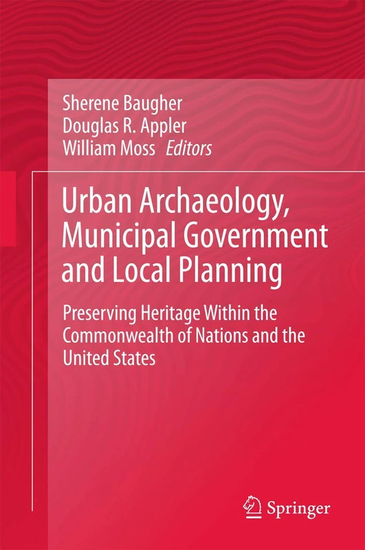 Urban Archaeology, Municipal Government and Local Planning: Preserving Heritage within the Commonwealth of Nations and the United States - Image 1